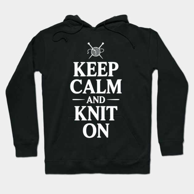 Keep Calm and Knit On Hoodie by Frank Ring