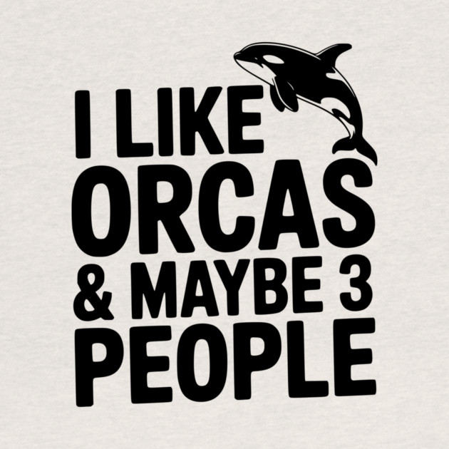 I Like Orcas & Maybe 3 People by Frank Ring
