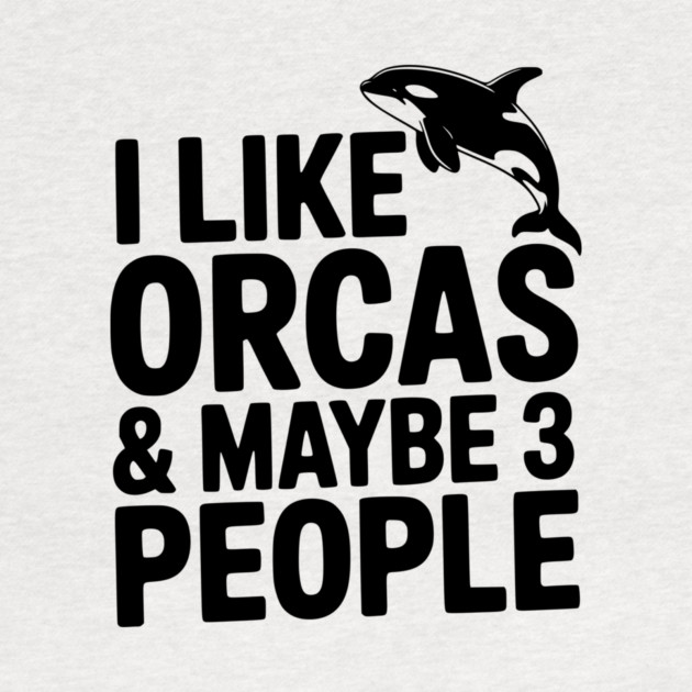 I Like Orcas & Maybe 3 People by Frank Ring