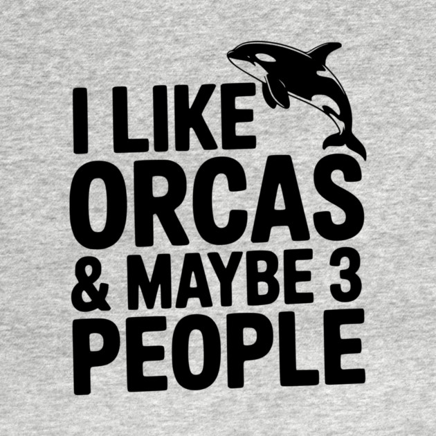 I Like Orcas & Maybe 3 People by Frank Ring