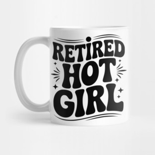 Retired Hot Girl Mug