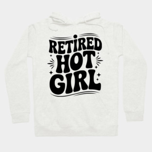 Retired Hot Girl Hoodie
