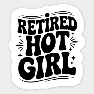 Retired Hot Girl Sticker