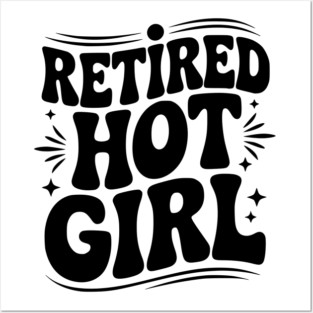 Retired Hot Girl Posters and Art