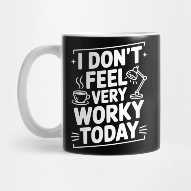 I Don't Feel Very Worky Today by Frank Ring