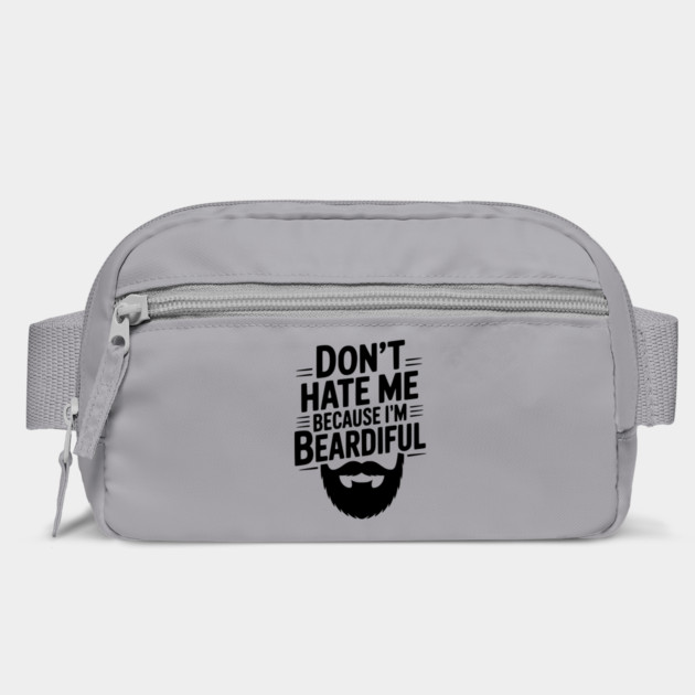 Don't Hate Me Because I'm Beardiful by Frank Ring
