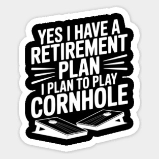 Yes I Have a Retirement Plan I Plan to Play Cornhole Magnet
