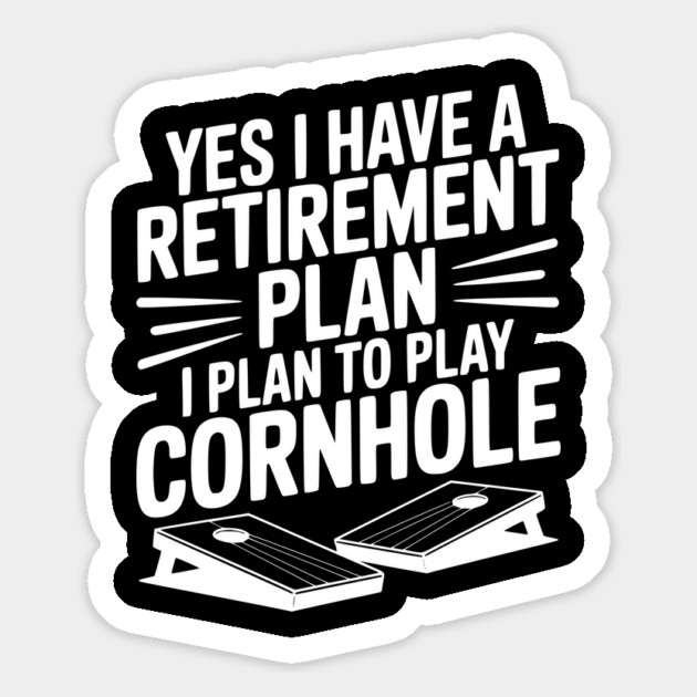 Yes I Have a Retirement Plan I Plan to Play Cornhole Magnet by Frank Ring