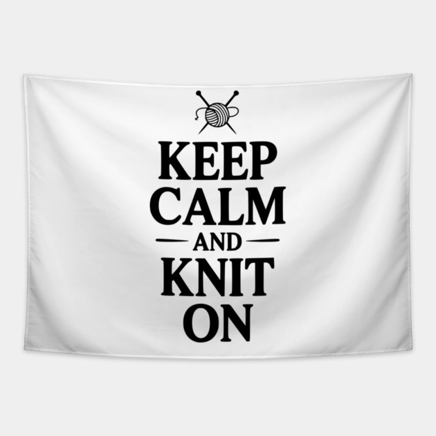 Keep Calm and Knit On Tapestry by Frank Ring