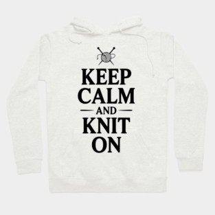 Keep Calm and Knit On Hoodie