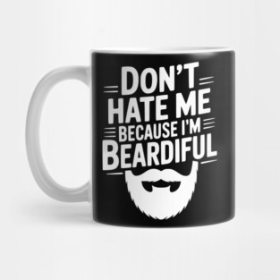 Don't Hate Me Because I'm Beardiful Mug