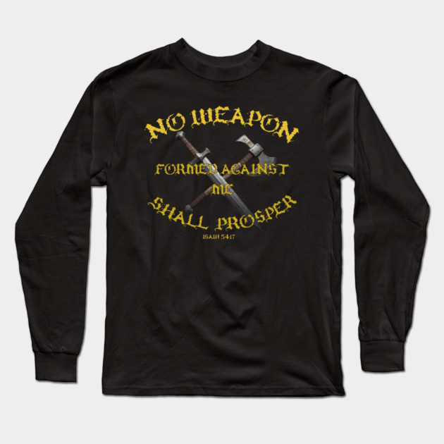 Isiah 54:17 Long Sleeve T-Shirt by faithfamilyhomedesigns