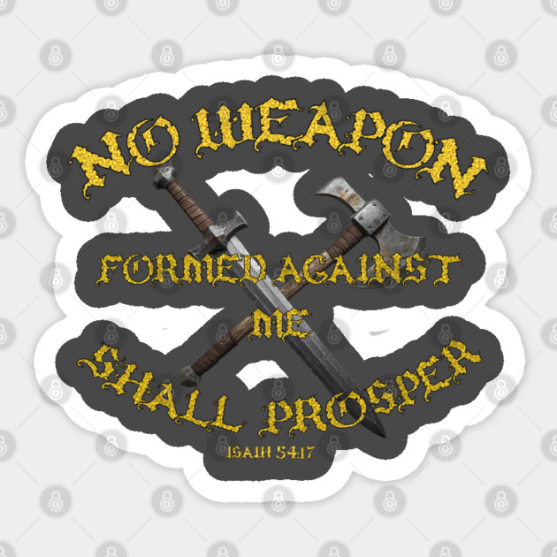 Isiah 54:17 Sticker by faithfamilyhomedesigns