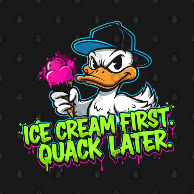 Ice Cream First Quack Later Funny Duck Graphic, by Valder’s Brothers