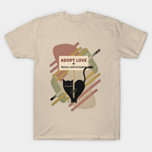 ADOPT LOVE, BONUS VOID INCLUDED. T-Shirt