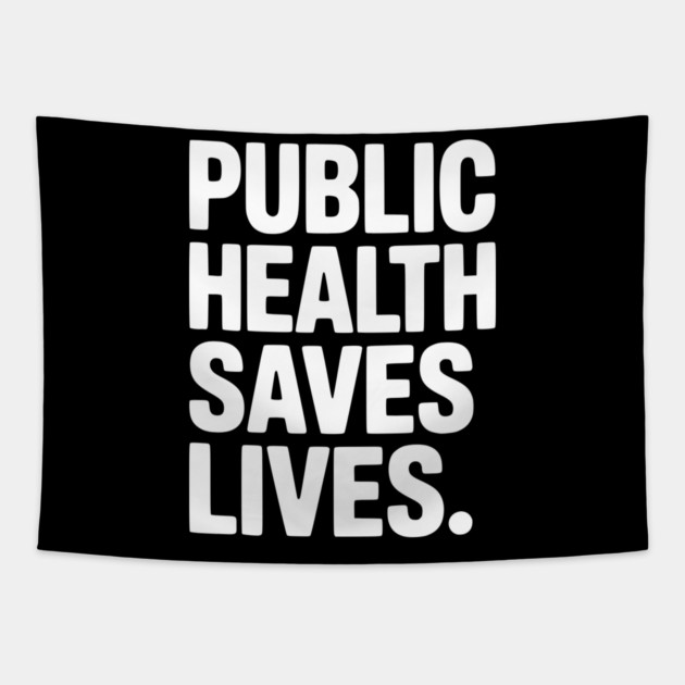 Public Health Saves Lives Tapestry by Frank Ring