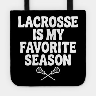 Lacrosse is My Favorite Season Tote