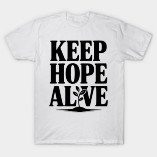 Keep Hope Alive T-Shirt