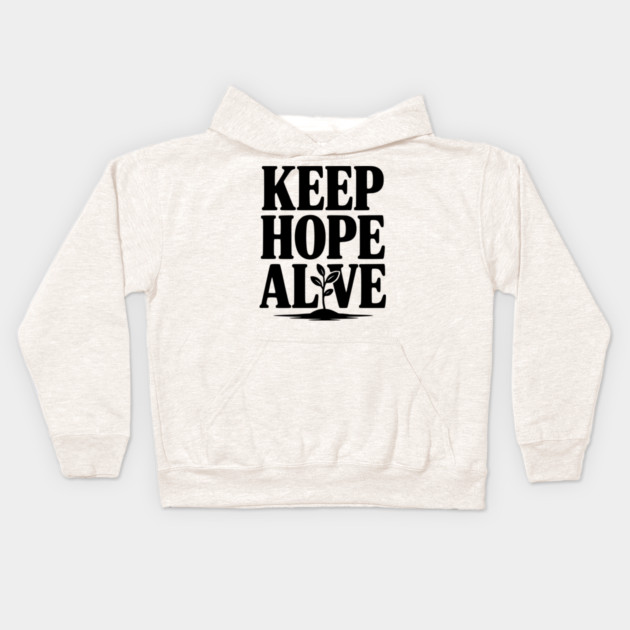 Keep Hope Alive Kids Hoodie by Frank Ring