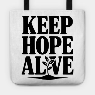 Keep Hope Alive Tote