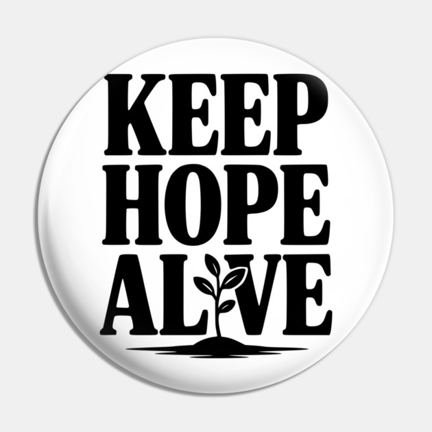 Keep Hope Alive Pin by Frank Ring