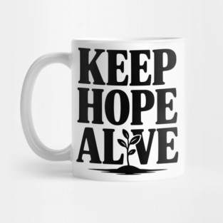 Keep Hope Alive Mug