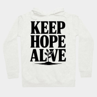 Keep Hope Alive Hoodie