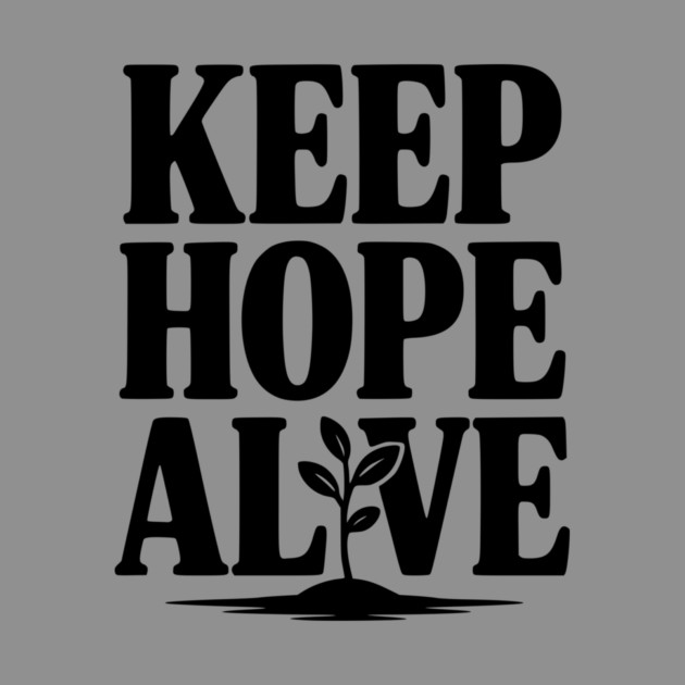 Keep Hope Alive by Frank Ring