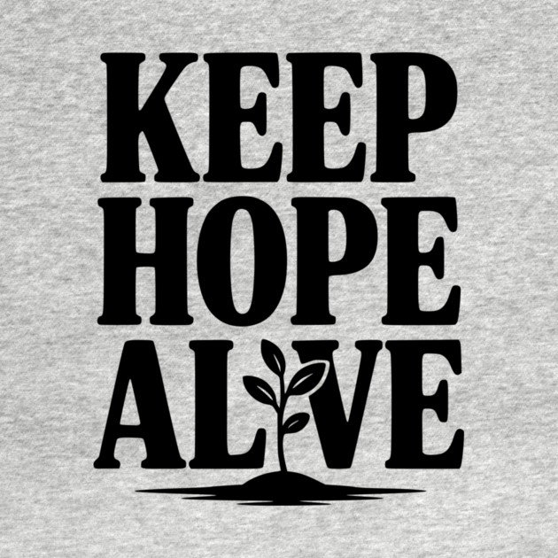 Keep Hope Alive by Frank Ring