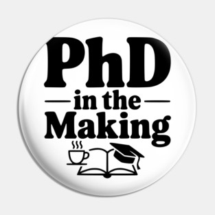 PhD in the Making Pin