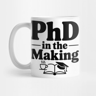 PhD in the Making Mug