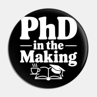 PhD in the Making Pin