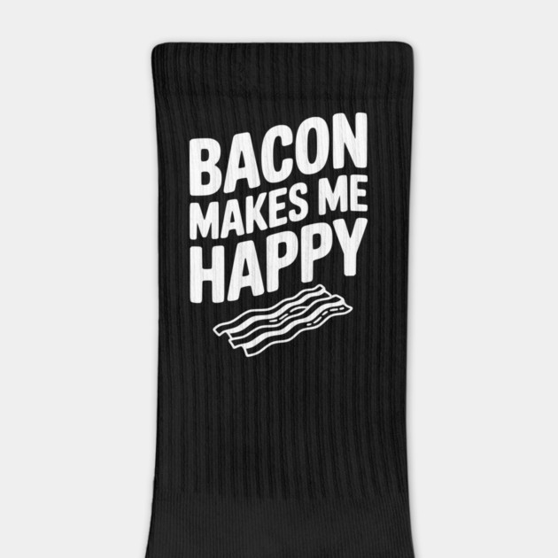 Bacon Makes Me Happy by Frank Ring
