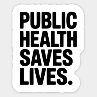 Public Health Saves Lives Sticker