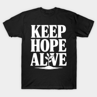 Keep Hope Alive T-Shirt