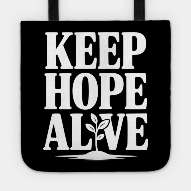 Keep Hope Alive Tote by Frank Ring