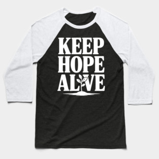 Keep Hope Alive Baseball T-Shirt
