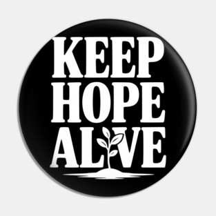 Keep Hope Alive Pin