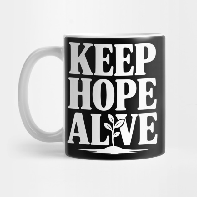 Keep Hope Alive by Frank Ring