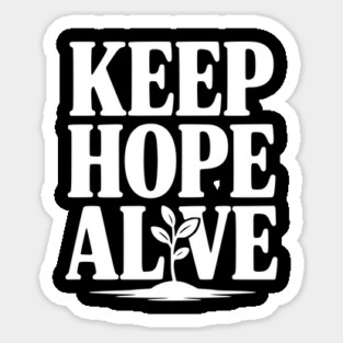 Keep Hope Alive Sticker