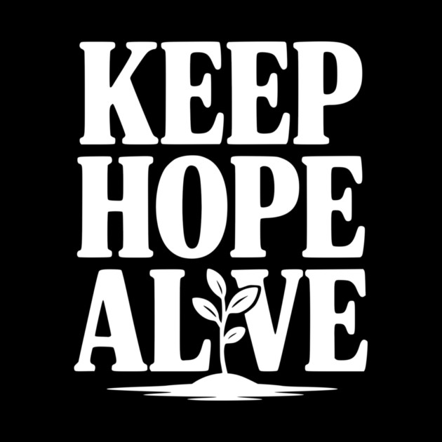 Keep Hope Alive by Frank Ring