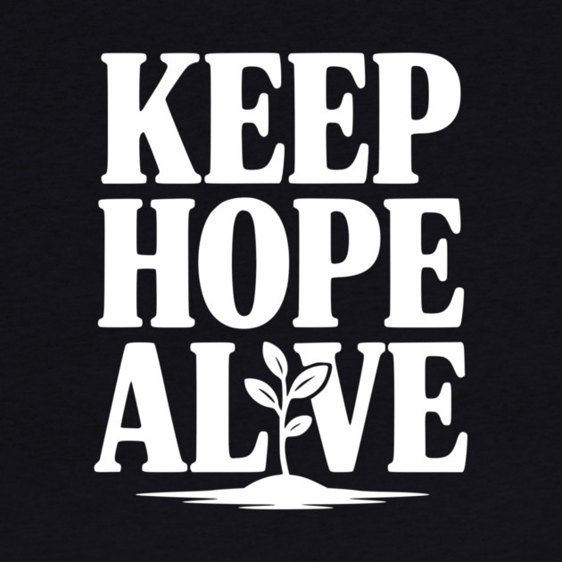 Keep Hope Alive by Frank Ring