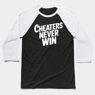 Cheaters Never Win Baseball T-Shirt