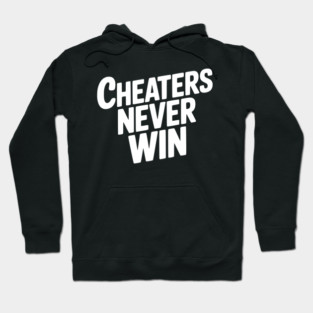 Cheaters Never Win Hoodie