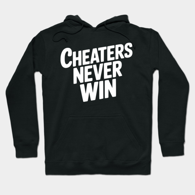Cheaters Never Win Hoodie by Frank Ring