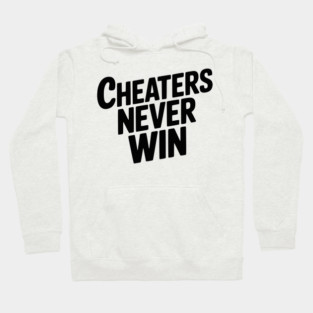 Cheaters Never Win Hoodie