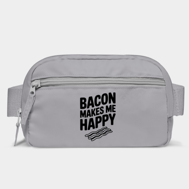 Bacon Makes Me Happy by Frank Ring
