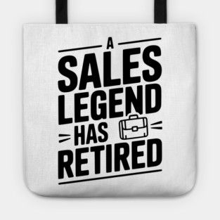 A Sales Legend Has Retired Tote