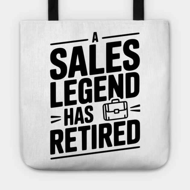 A Sales Legend Has Retired Tote by Frank Ring