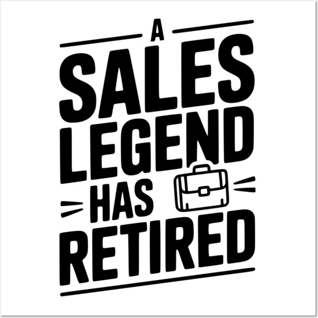 A Sales Legend Has Retired Wall Art by Frank Ring